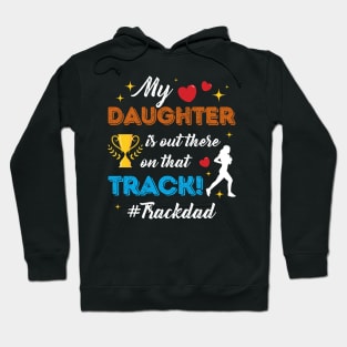 Trophy Heart My Daughter Is Out There On That Track Dad Gift For Men Father day Hoodie